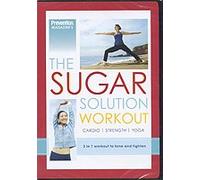 The Sugar Solution Workout Prevention Magazine's cardio, strenght, yoga 3 in 1 workout to tone and tighten