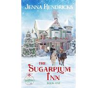 The Sugarplum Inn: A Sweet Small-Town Christmas Romance (Second Chance Holiday Romance)