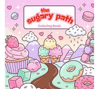 the sugary path coloring book for kids: A Fun, Single-Sided Coloring Book for Kids to Discover 24 the sugary path sweet (8.5" x 8.5")