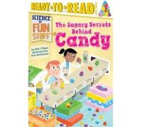 The Sugary Secrets Behind Candy by Ellie O Ryan & Illustrated by Rob McClurkan Ellie O Ryan Illustrated by Rob McClurkan (Auteur)