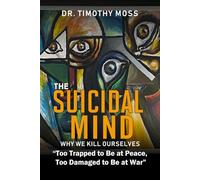 The Suicidal Mind: Why We Kill Ourselves