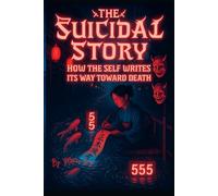 The Suicidal Story: How the Self Writes Its Way Toward Death