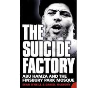 THE SUICIDE FACTORY: Abu Hamza and the Finsbury Park Mosque