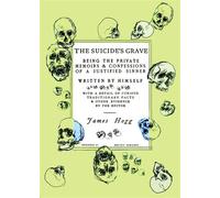 The Suicide's Grave Being the Private Memoirs & Confessions of a Justified Sinner: Designed by Dmitry Samarov - Dmitry Samarov - Arcade - ebook (ePub) - Livre