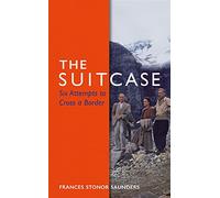 The Suitcase: Six Attempts to Cross a Border
