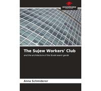The Sujew Workers' Club: and the architecture of the Soviet avant-garde