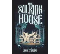 The Sulking House - A Slow Burn Sci Fi Romance: The Interstellar House Sitters, Book One