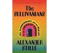 The Sullivanians: Sex, Psychotherapy, and the Wild Life of an American Commune