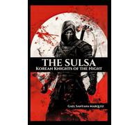 The Sulsa: Korean Knights of the Night