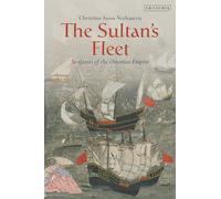The Sultan's Fleet: Seafarers of the Ottoman Empire