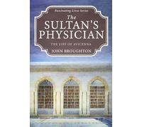 The Sultan's Physician: The Life of Avicenna