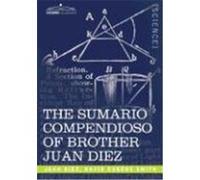 The Sumario Compendioso of Brother Juan Diez: The Earliest Mathematical Work of the New World Diez, Juan (Auteur)