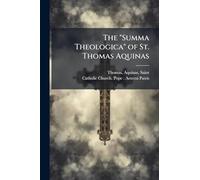 The "Summa Theologica" of St. Thomas Aquinas