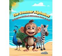 The Summer Alphabet: A Tropical Animal Adventure from A to Z