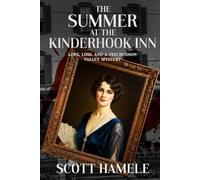 The Summer at the Kinderhook Inn: Love, Loss, and a 1932 Hudson Valley Mystery