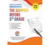 The Summer Before 5th Grade Math Workbook: Fun & Educational Summer Math Workbook for Kids Ages 9-10 | Video Lessons Included | 12-W ommon Core ... Mazes, Activities, Puzzles & Answer Key