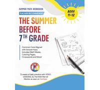 The Summer Before 7th Grade Math Workbook: Fun & Educational Activity Book for Kids Ages 11-12 | Video Lessons Included | 12-W ommon Core Aligned ... Coloring Pages, Mazes, Puzzles & Answer Key