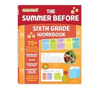 The Summer Before Sixth Grade Workbook: Bridging 5th to 6th Grade with 75+ Activities Math, Reading Comprehension, Writing, Language Arts, Fractions, Geometry, and More