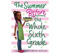 The Summer Before the Whole Sixth Grade - Sherri Winston - Little, Brown Books for Young Readers - ebook (ePub) - Livre
