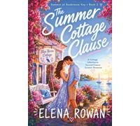 The Summer Cottage Clause: A Cottage Inheritance Second-Chance Summer Romance
