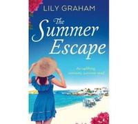 The Summer Escape: An uplifting romantic summer read - [Version Originale] Lily Graham (Auteur)