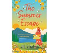 The Summer Escape: Escape to Sunrise Cove with this heart-warming and captivating romance