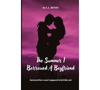 The Summer I Borrowed a Boyfriend: A Story of Bookstores, First Loves, and Second Chances