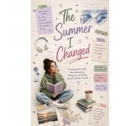 The Summer I Changed: A teenage girl’s diary about growing up, letting go, and finding herself outside of school