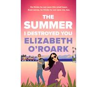The Summer I Destroyed You: The perfect workplace, enemies-to-lovers romance to keep you laughing all summer!