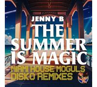 Jenny B - The Summer is Magic (Miami House Moguls Disko Remixes)