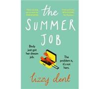 The Summer Job | Lizzy Dent Lizzy Dent (Auteur)