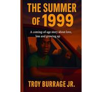 The Summer of 1999: A coming-of-age story about love, loss, and growing up Black in the suburbs.