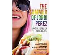 The Summer Of Jordi Perez (And The Best Burger In Los Angeles)