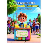 The Summer of the Lemonade Lessons: A Kids’ Moral Story About Responsibility & Growing Up