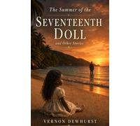 The Summer of the Seventeenth Doll: a collection of short stories