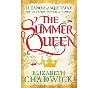 The Summer Queen: A loving mother. A betrayed wife. A queen beyond compare.
