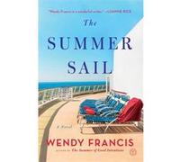 The Summer Sail by Wendy Francis Wendy Francis (Auteur)
