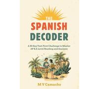 The Summer Spanish Decoder: A 30-Day Text-First Challenge to Master AP & A-Level Reading and Analysis