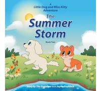 The Summer Storm: A Little Dog and Miss Kitty Adventure, Book Two