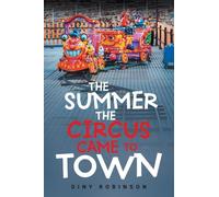 THE SUMMER THE CIRCUS CAME TO TOWN