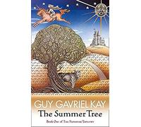 Guy Gavriel Kay – The Summer Tree – The Fionavar Tapestry Tome 1 – Broché