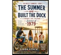 The Summer We Built The Dock: Summer 1979