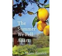 The Summer We Fell Apart Robin Antalek (Auteur)