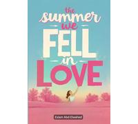 The Summer We Fell in Love: 100 True Stories of Passion and Heartbreak