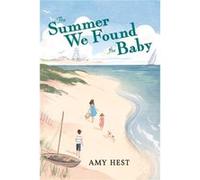 The Summer We Found the Baby by Amy Hest Amy Hest (Auteur)