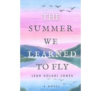 The Summer We Learned To Fly