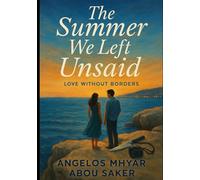The Summer We Left Unsaid: Love Without Borders series