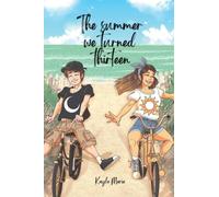 The Summer We Turned Thirteen