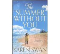 The summer without you Karen Swan (Auteur)