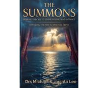 The Summons: Hearing the Call to Divine Presence and Intimacy